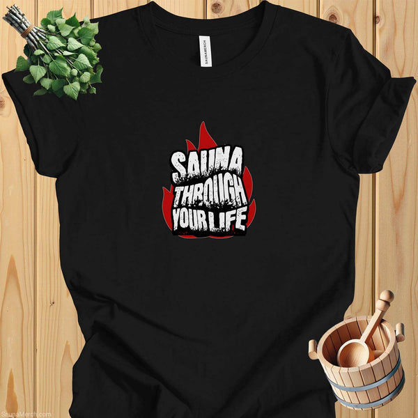 "Sauna Through Your Life" Shirt for Sauna Lovers