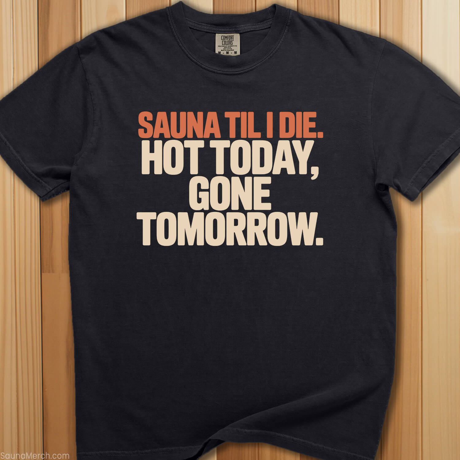 Sauna Til I Die Hot Today T-Shirt