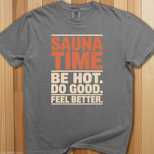 Sauna Time Be Hot Do Good T-Shirt - SaunaMerch