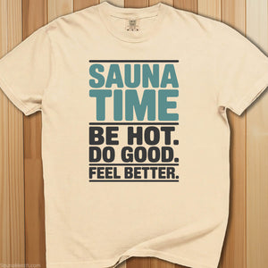 Sauna Time Be Hot Do Good T-Shirt - SaunaMerch