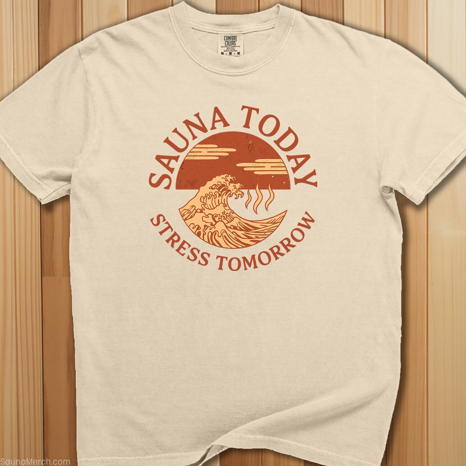 Sauna Today, Stress Tomorrow T-Shirt - SaunaMerch