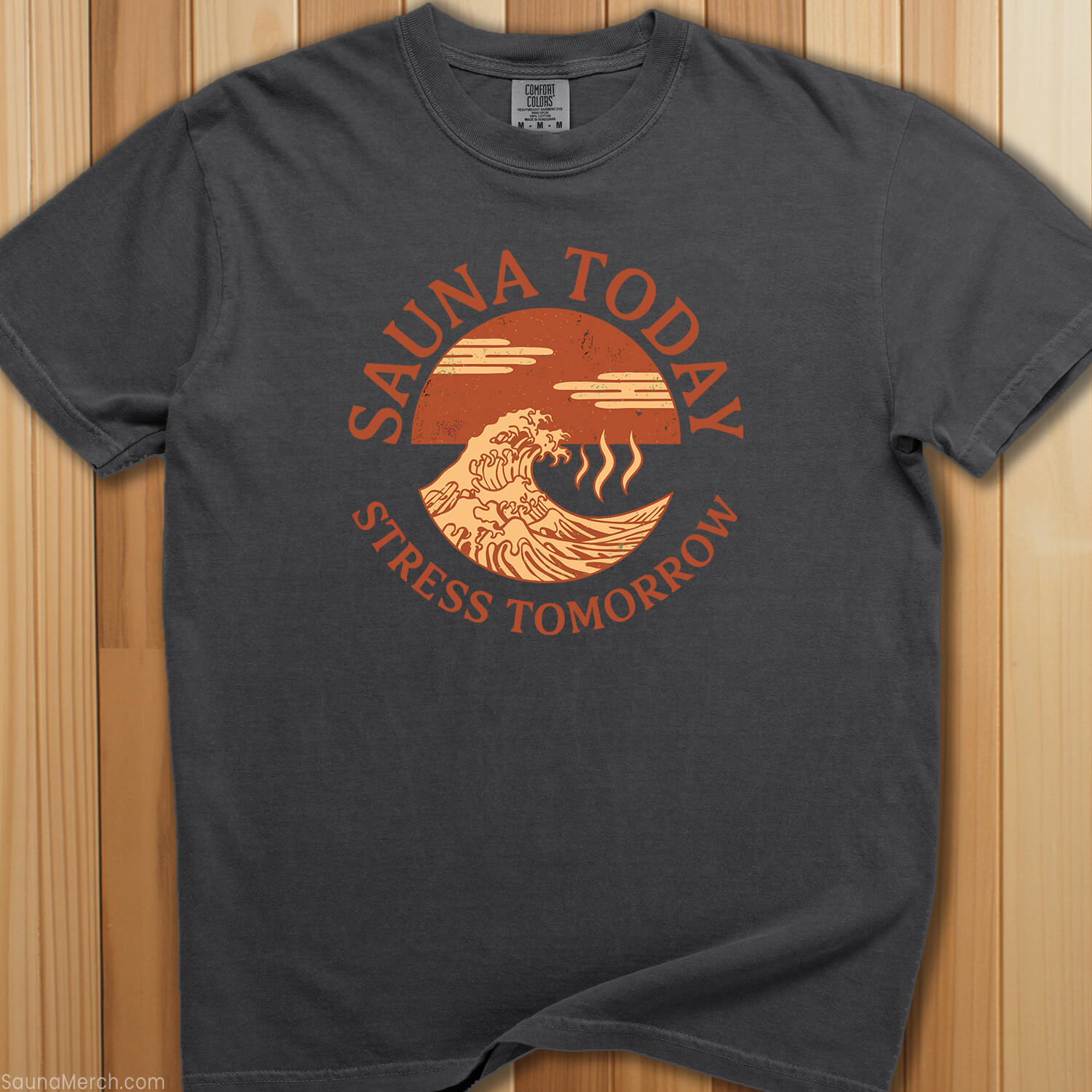 Sauna Today, Stress Tomorrow T-Shirt - SaunaMerch