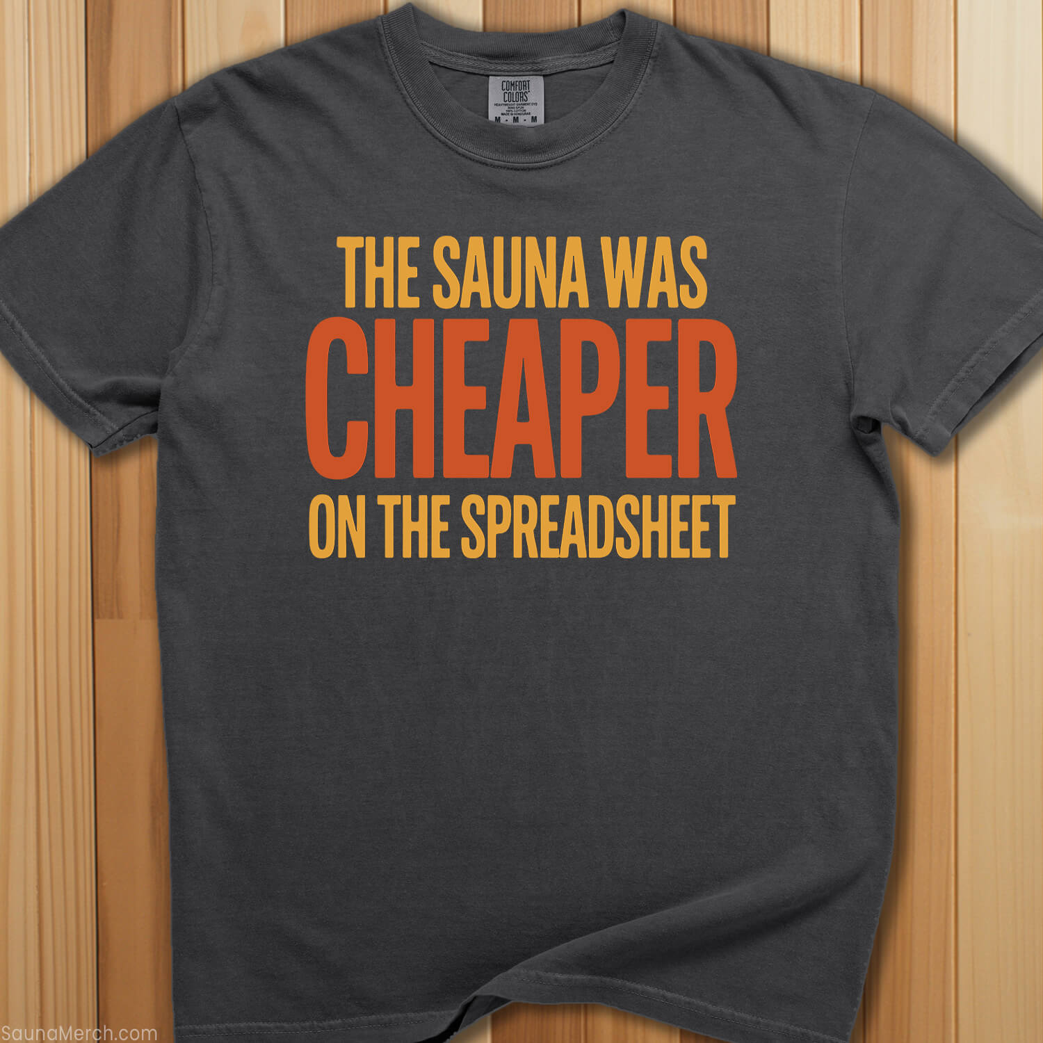 Sauna Was Cheaper On Spreadsheet T-Shirt - SaunaMerch