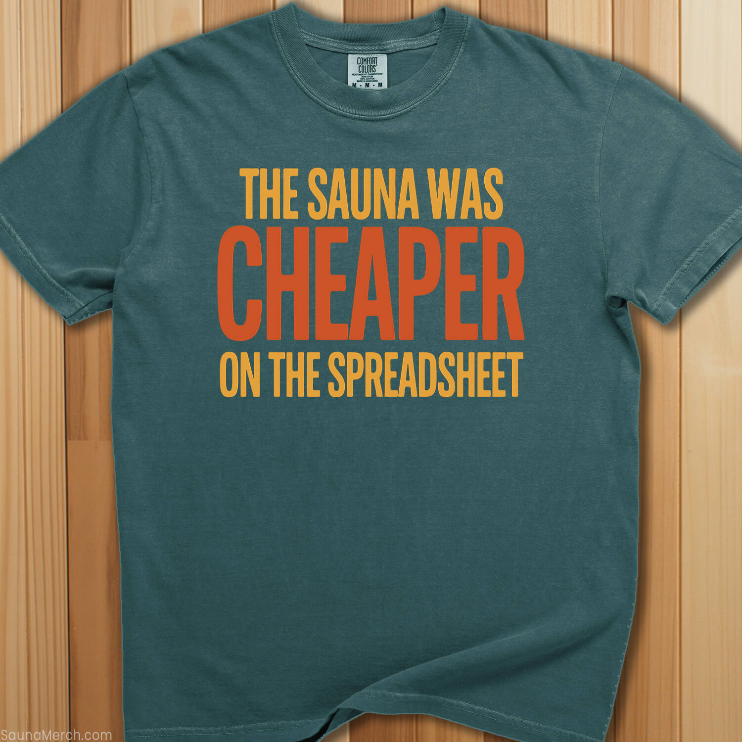 Sauna Was Cheaper On Spreadsheet T-Shirt - SaunaMerch