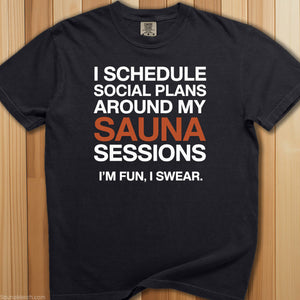 Schedule Social Plans Around Sauna T-Shirt - SaunaMerch