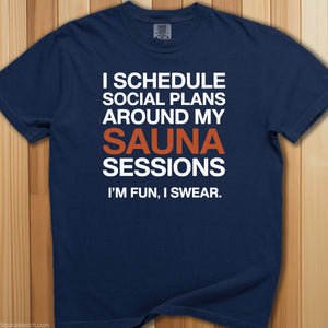 Schedule Social Plans Around Sauna T-Shirt - SaunaMerch
