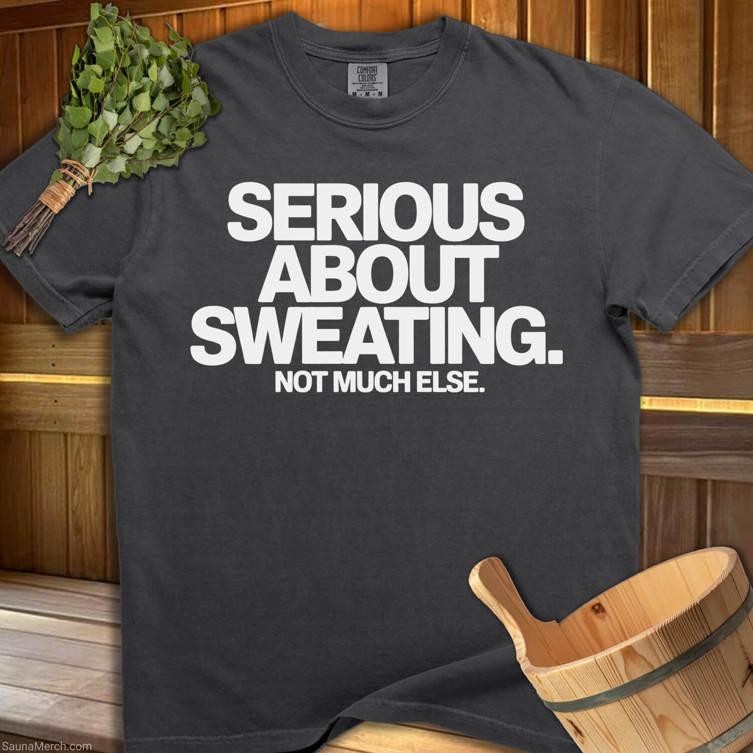 Serious About Sweating T-Shirt - SaunaMerch