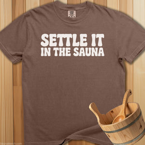 Settle It In The Sauna T-Shirt - Espresso