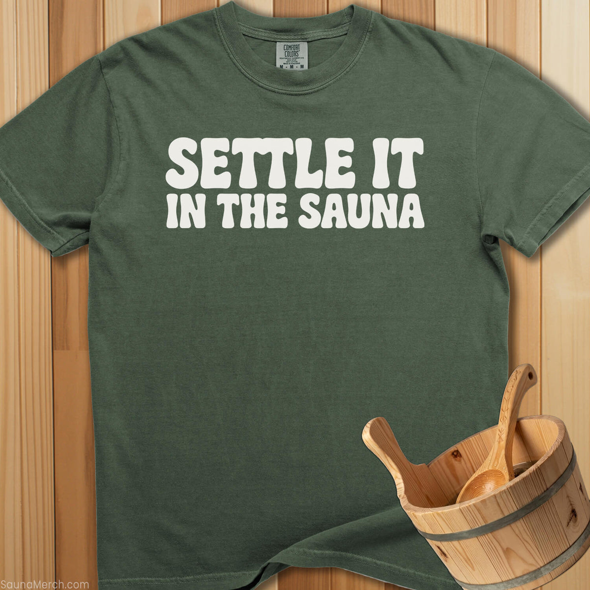 Settle It In The Sauna T-Shirt - Moss