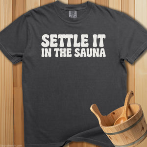 Settle It In The Sauna T-Shirt - Pepper