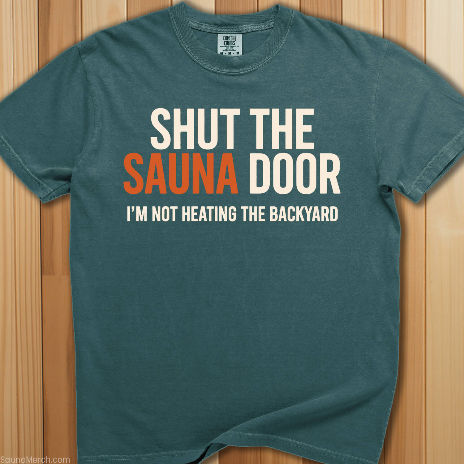 Shut The Sauna Door T-Shirt - SaunaMerch