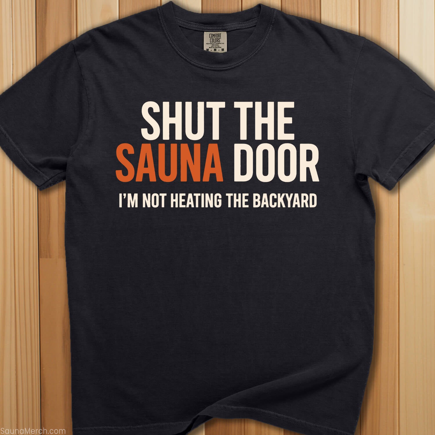 Shut The Sauna Door T-Shirt - SaunaMerch