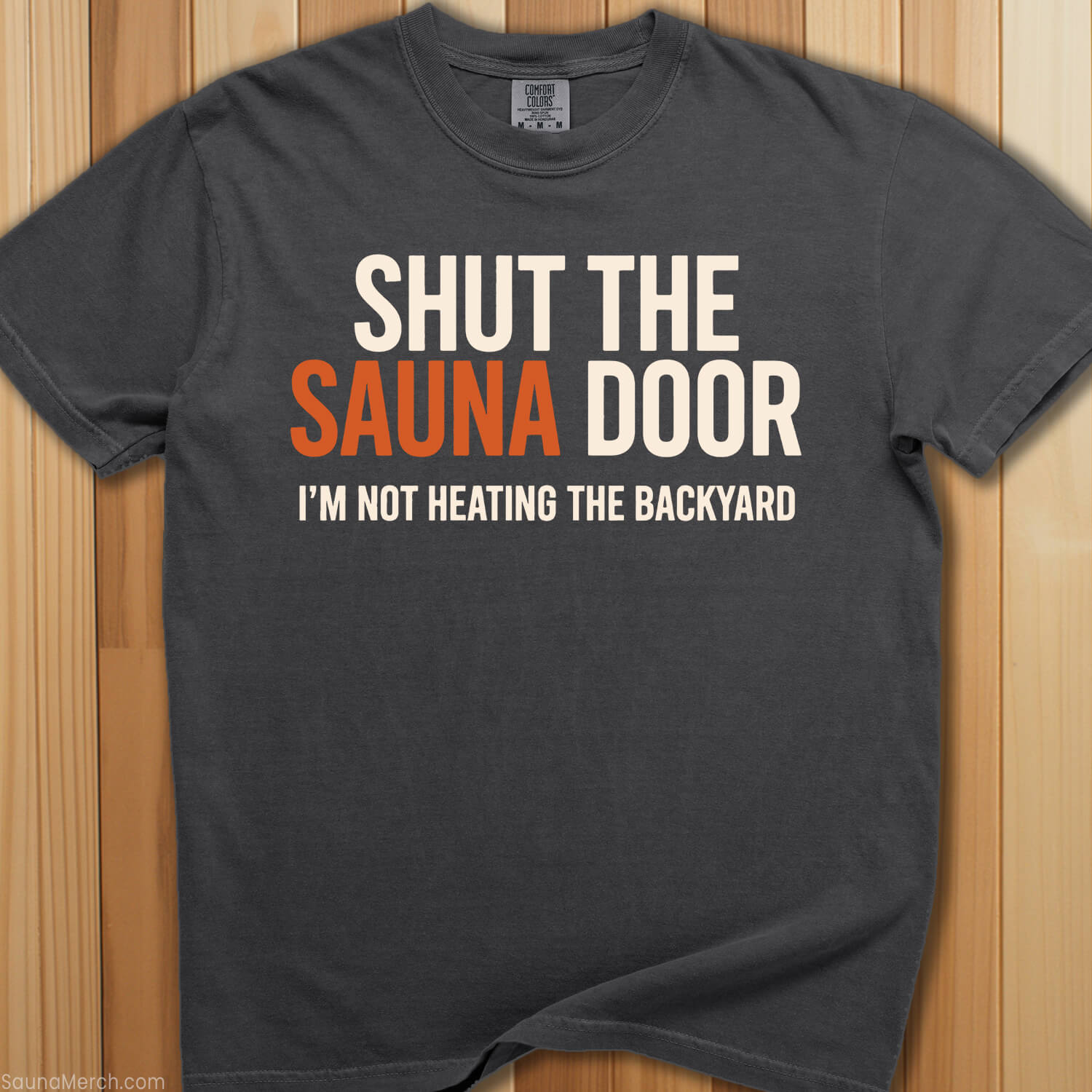 Shut The Sauna Door T-Shirt - SaunaMerch