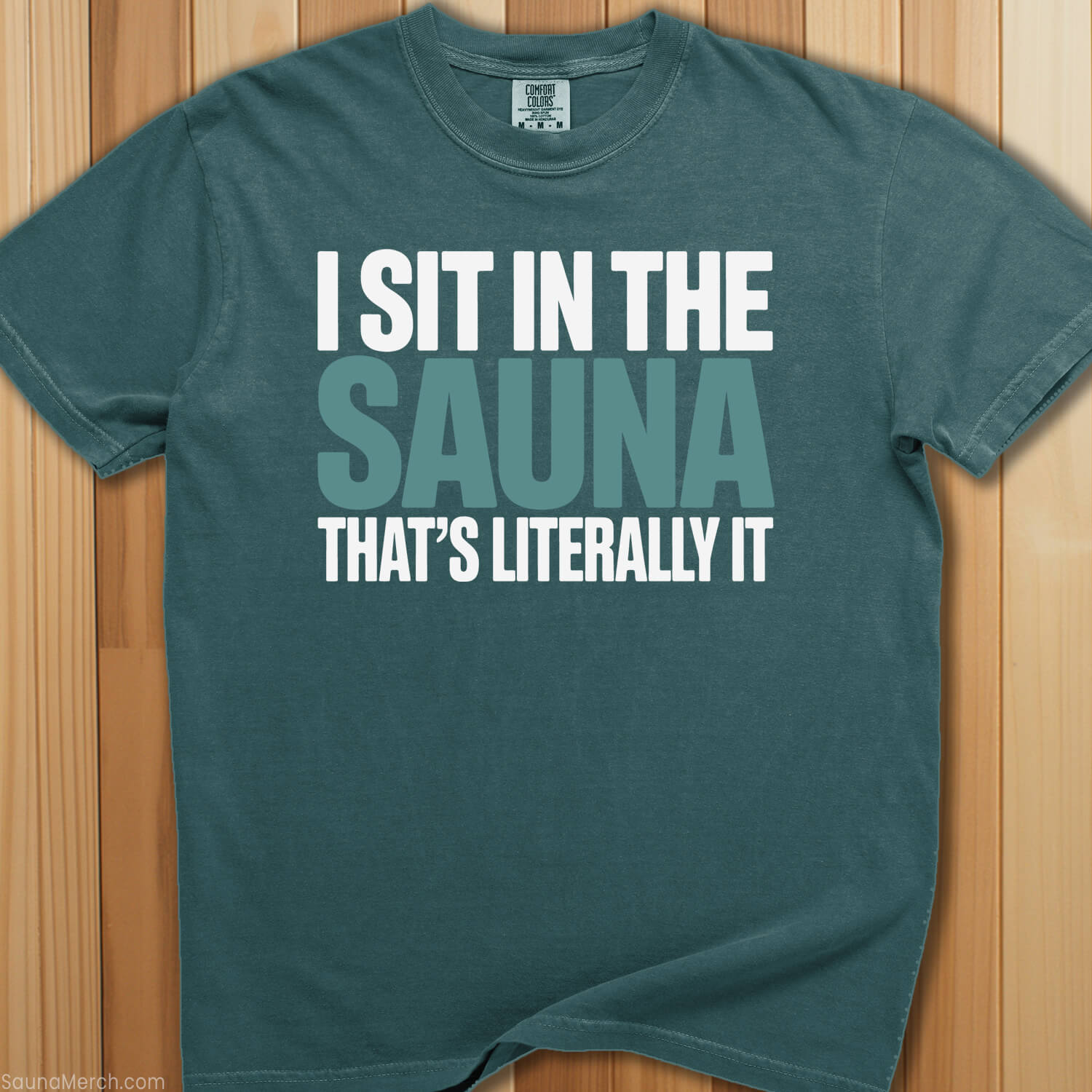 Sit In Sauna, Literally It T-Shirt - SaunaMerch