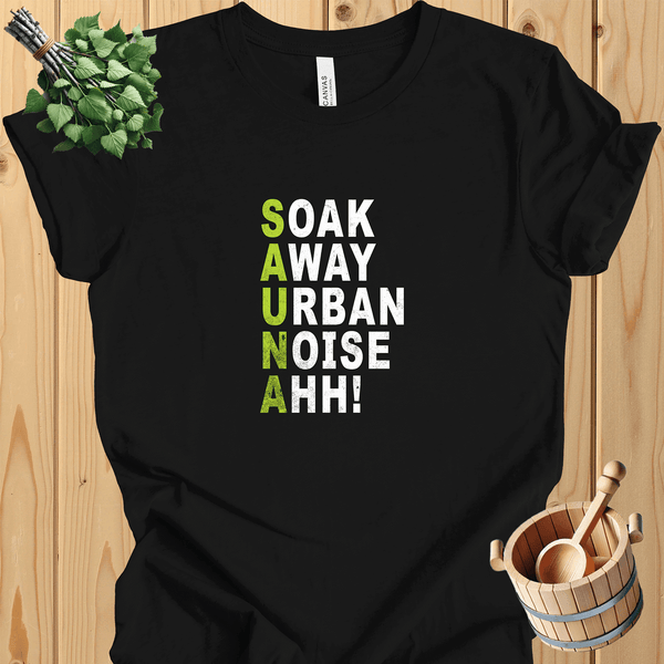 "Soak Away Urban Noise" Sauna T-Shirt