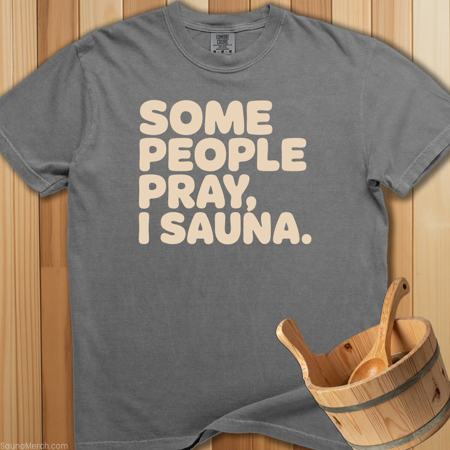 Some People Pray I Sauna T-Shirt - SaunaMerch