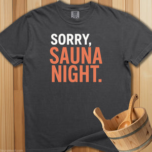 Sorry Sauna Night T-Shirt - SaunaMerch