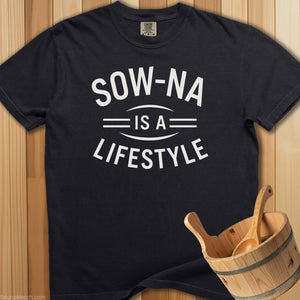 Sow-Na Is a Lifestyle T-Shirt - SaunaMerch
