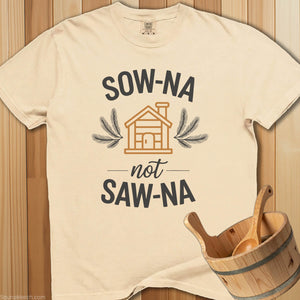 SOW-NA Not SAW-NA T-Shirt - SaunaMerch
