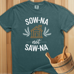 SOW-NA Not SAW-NA T-Shirt - SaunaMerch