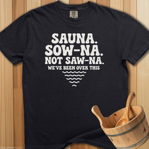 Not Saw-Na We've Been Over This T-Shirt - Black