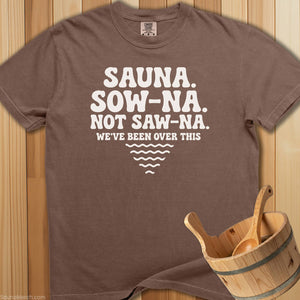 Not Saw-Na We've Been Over This T-Shirt - Espresso
