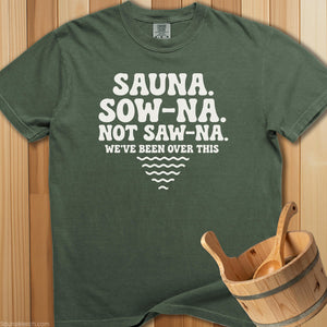 Not Saw-Na We've Been Over This T-Shirt - Moss