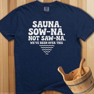Not Saw-Na We've Been Over This T-Shirt - Navy