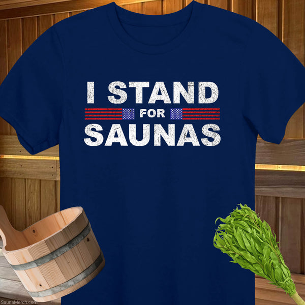 I Stand For Saunas T-Shirt