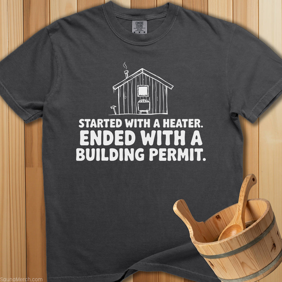 Started With Heater Ended With Permit T-Shirt - Pepper