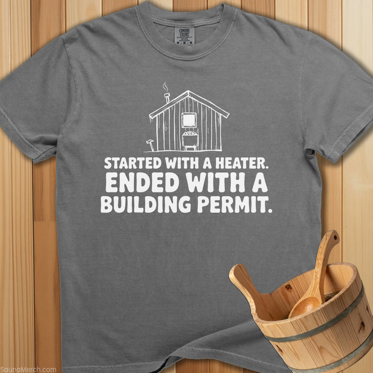 Started With Heater Ended With Permit T-Shirt - SaunaMerch