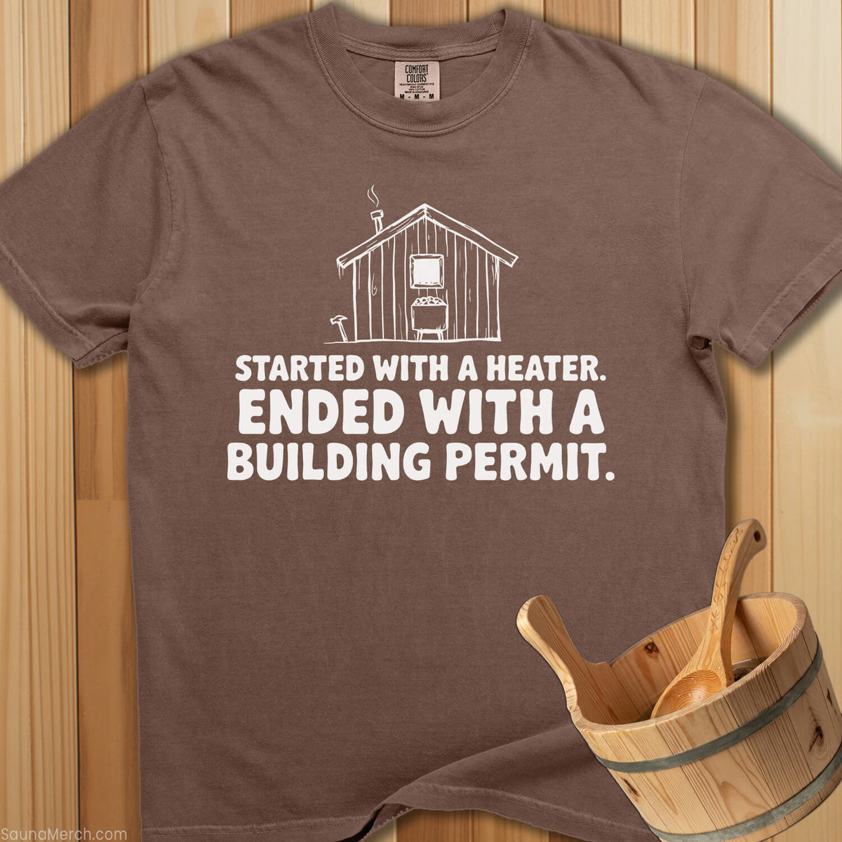 Started With Heater Ended With Permit T-Shirt - SaunaMerch
