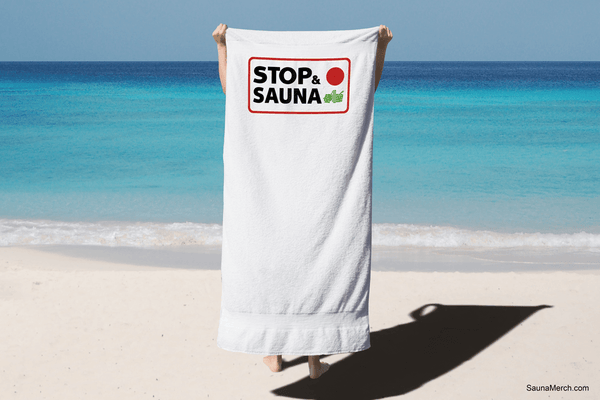 "Stop and Sauna" Satirical Beach Towel - Luxury Sauna Gift Idea