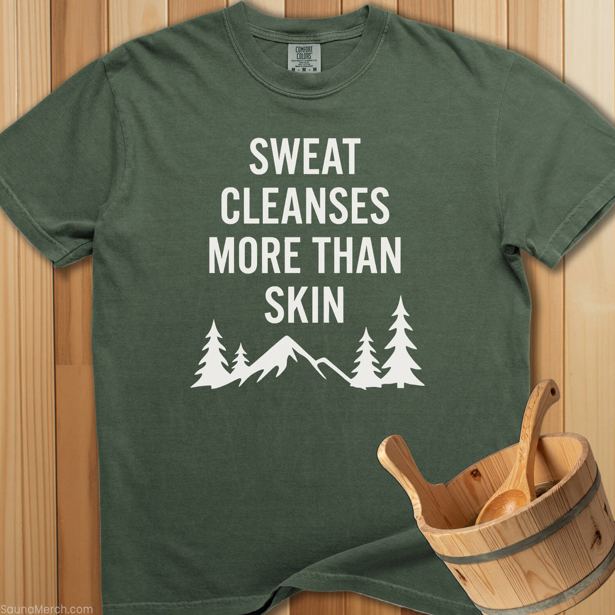 Sweat Cleanses More Than Skin T-Shirt - Moss