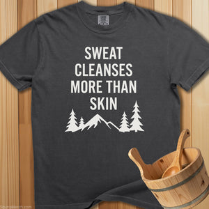 Sweat Cleanses More Than Skin T-Shirt - Pepper