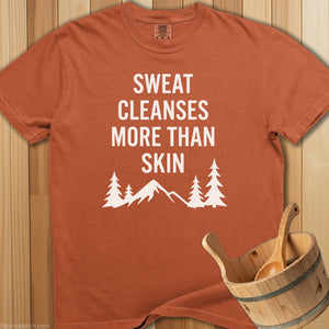 Sweat Cleanses More Than Skin T-Shirt - Yam