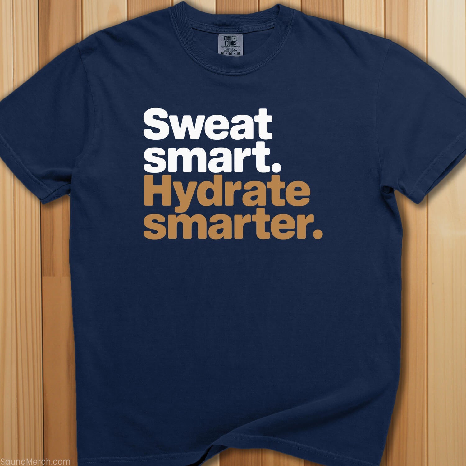 Sweat Smart, Hydrate Smarter T-Shirt - SaunaMerch