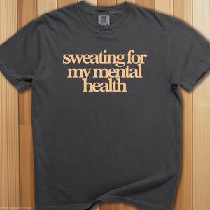 Sweating For My Mental Health T-Shirt - SaunaMerch