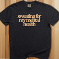 Sweating For My Mental Health T-Shirt - SaunaMerch