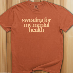 Sweating For My Mental Health T-Shirt - SaunaMerch