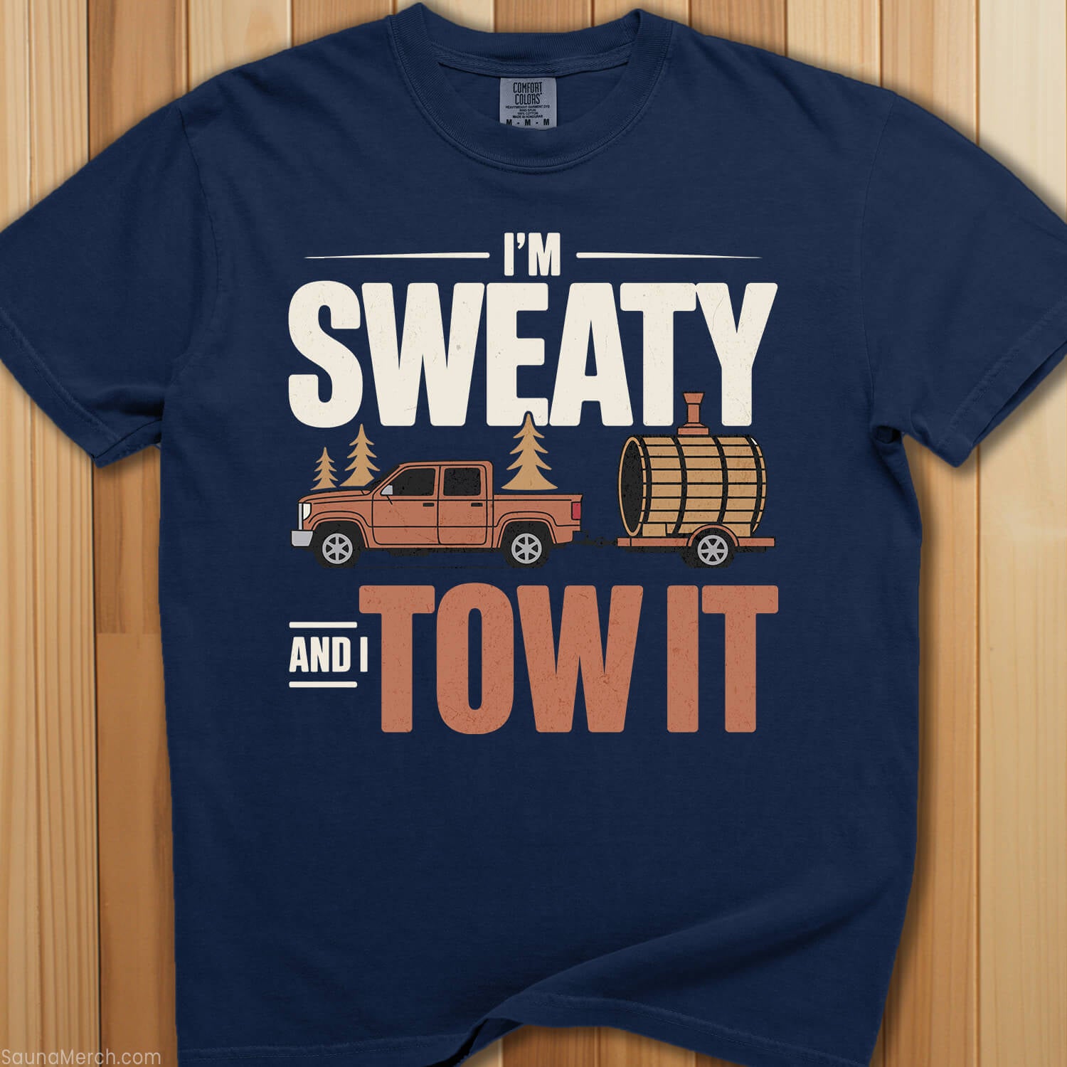 Sweaty and I Tow It T-Shirt - SaunaMerch