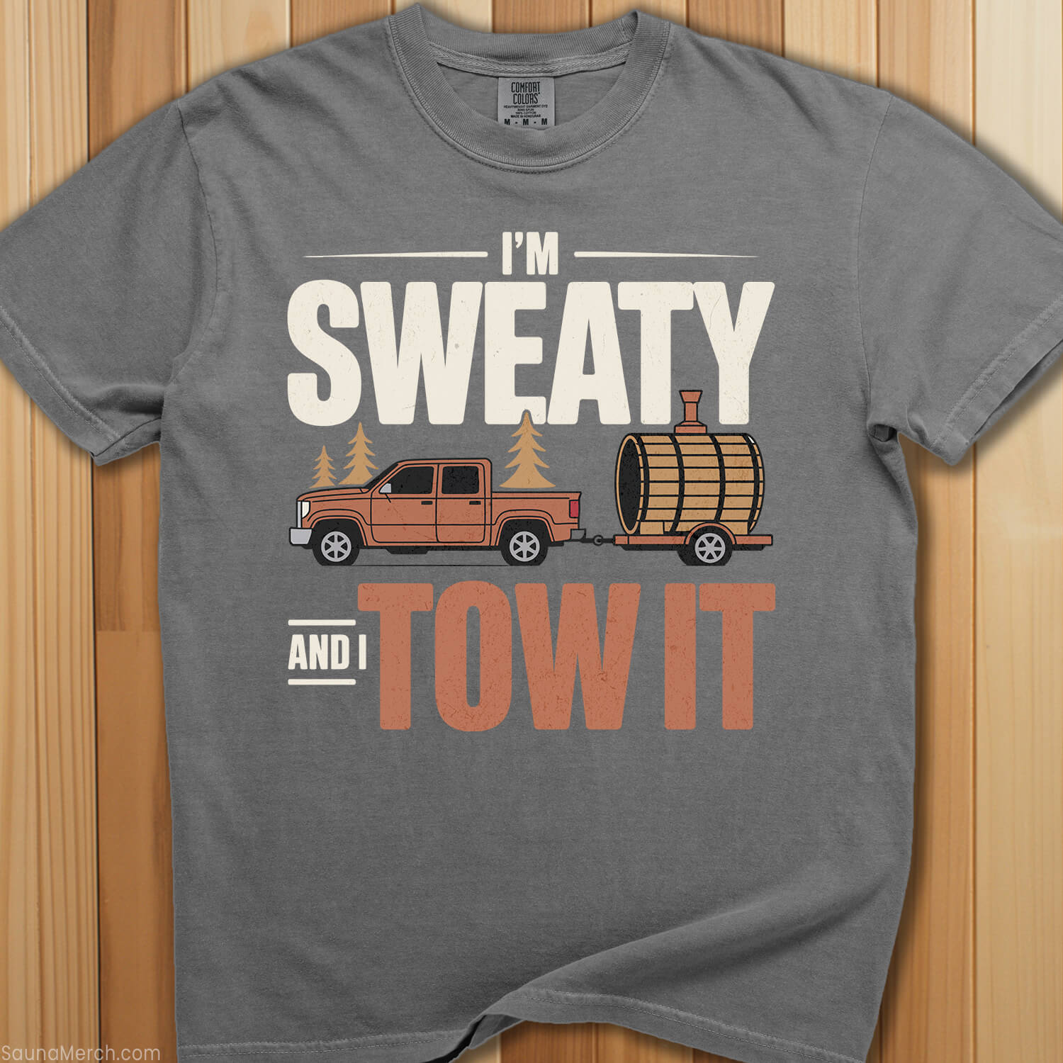 Sweaty and I Tow It T-Shirt - SaunaMerch