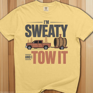 Sweaty and I Tow It T-Shirt - SaunaMerch
