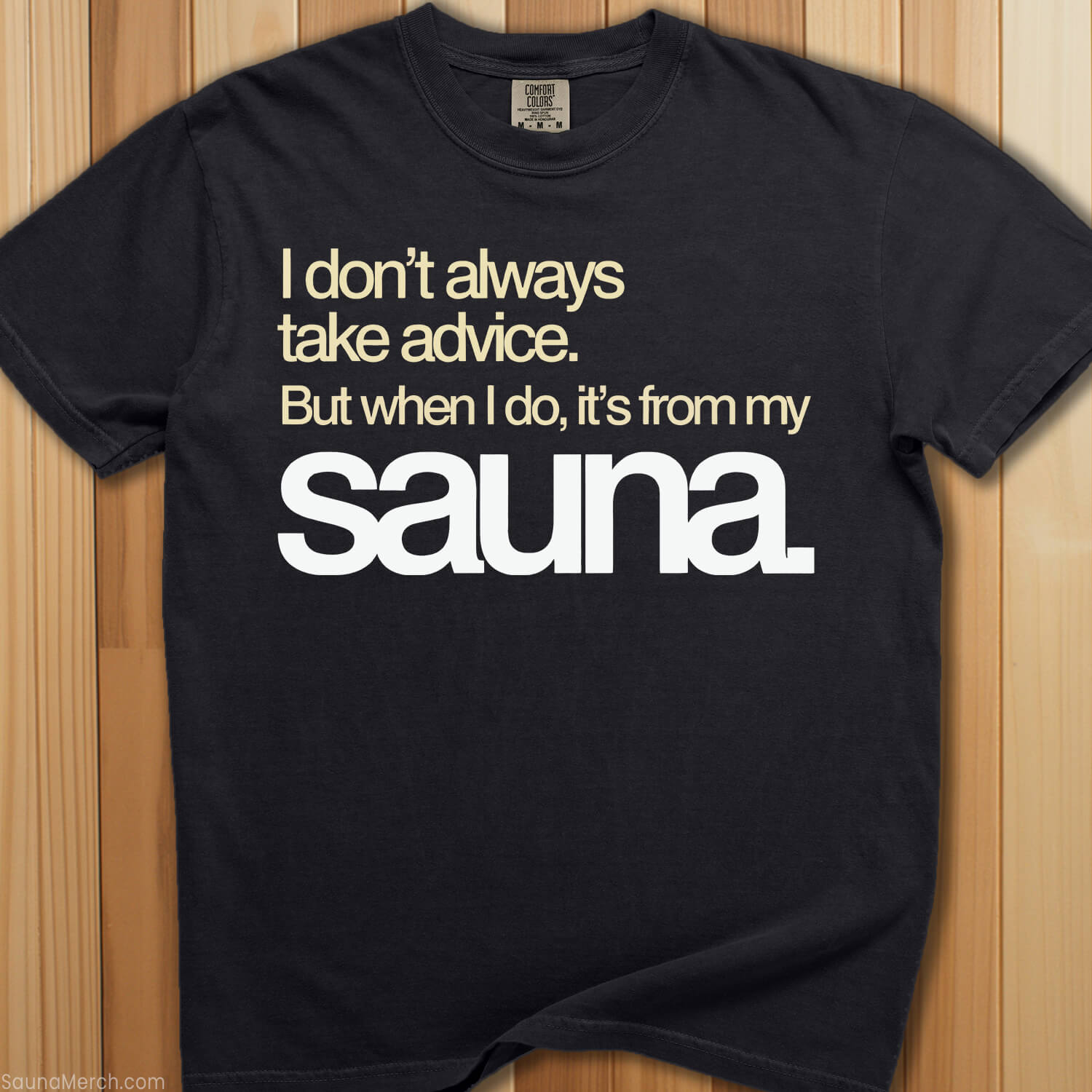 Taking Advice From My Sauna T-Shirt - SaunaMerch