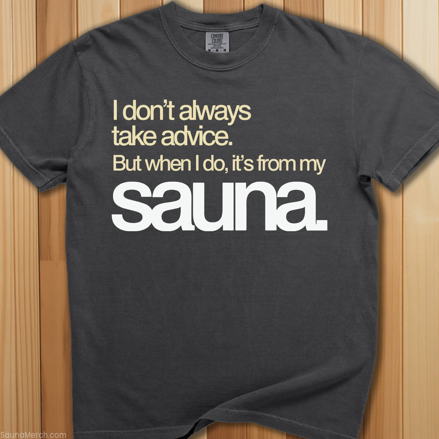 Taking Advice From My Sauna T-Shirt - SaunaMerch