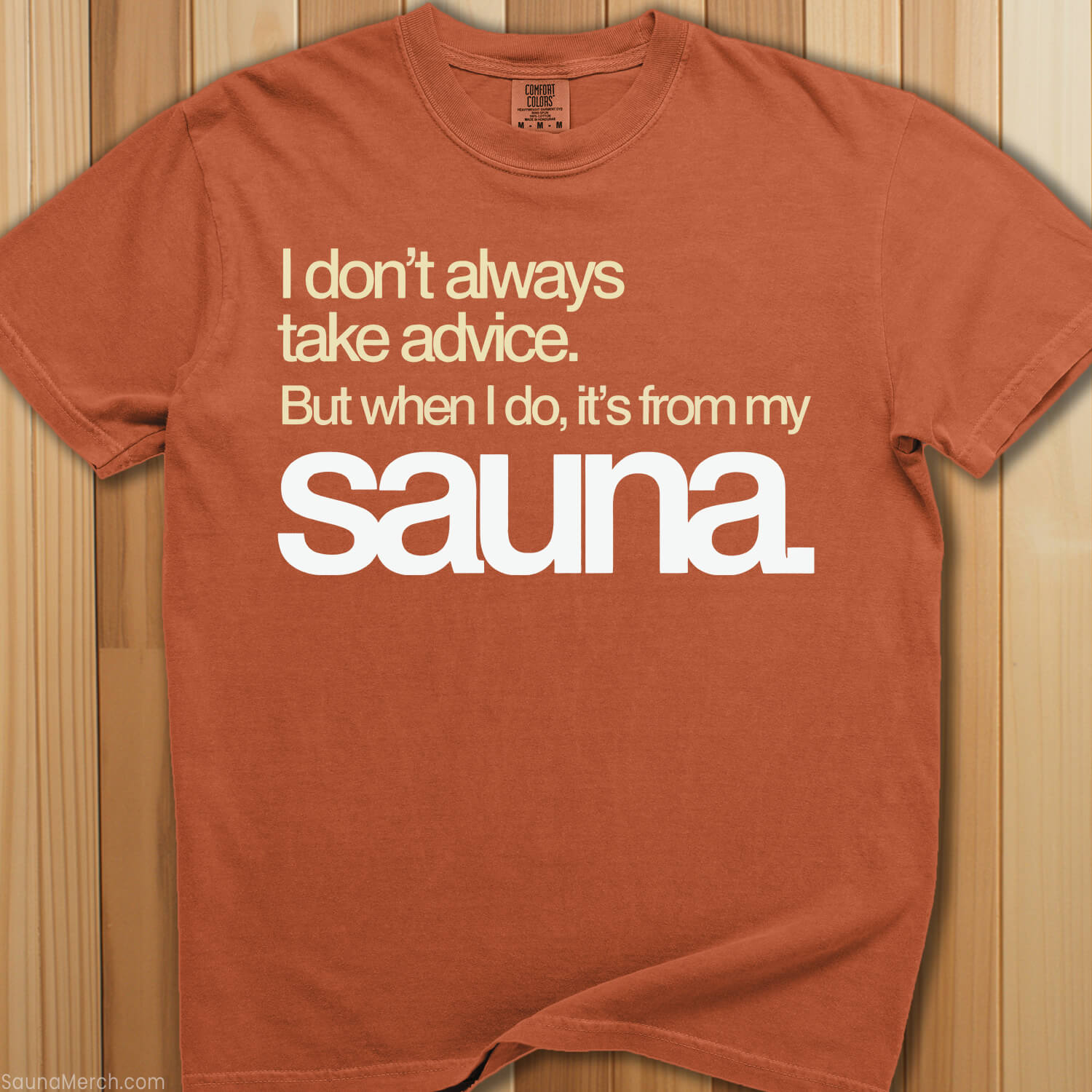 Taking Advice From My Sauna T-Shirt - SaunaMerch