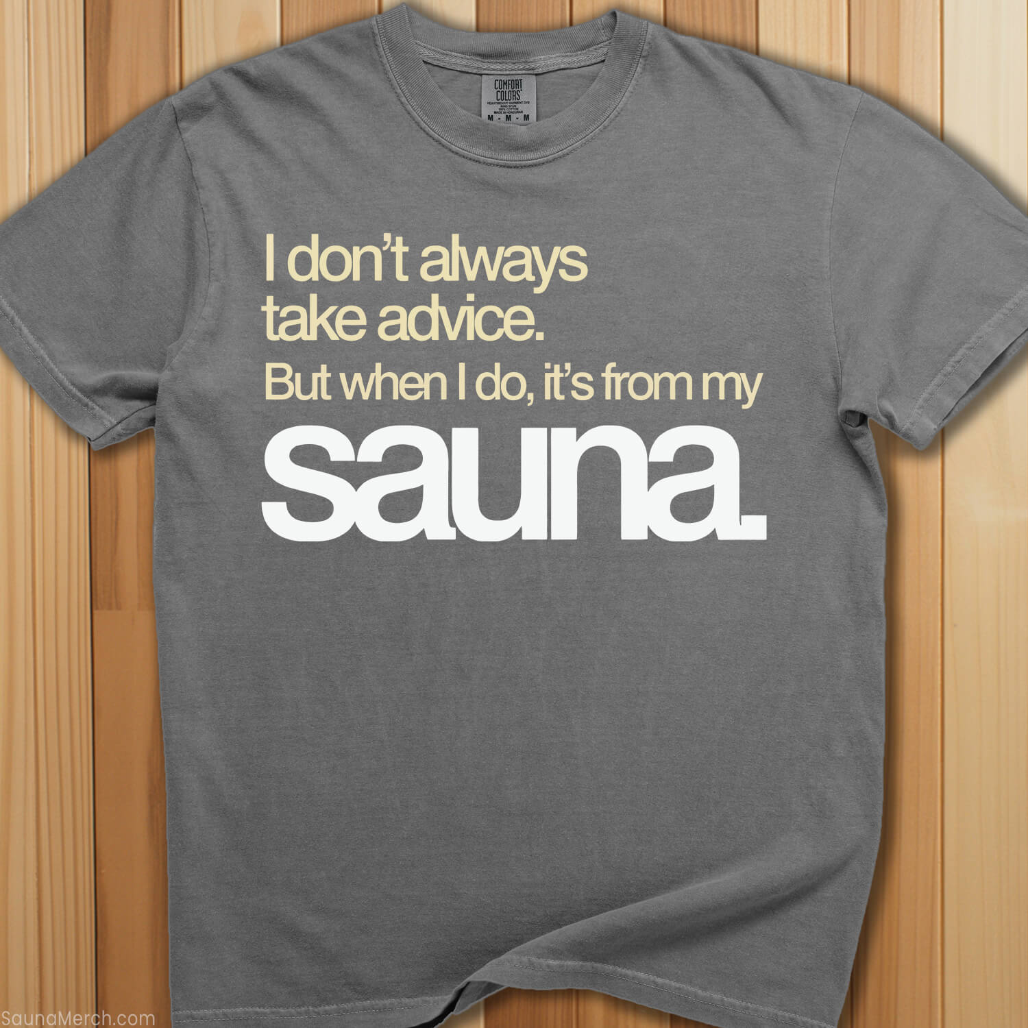 Taking Advice From My Sauna T-Shirt - SaunaMerch