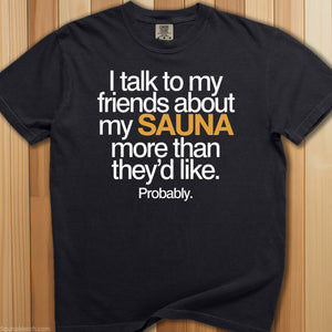 Talk To Friends About Sauna T-Shirt - SaunaMerch