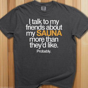 Talk To Friends About Sauna T-Shirt - SaunaMerch