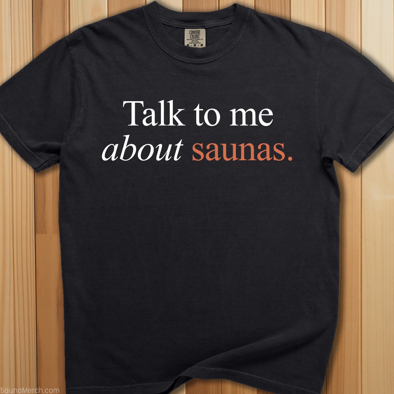 Talk To Me About Saunas T-Shirt - SaunaMerch